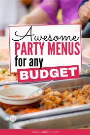 Send evites instead of paper: Party Menu Ideas For Any Budget Birthday Party Meals Party Menu Birthday Party Menu