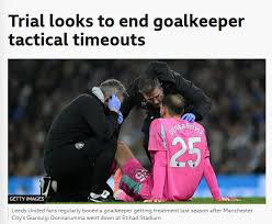 In English soccer, goalkeepers will be penalized for feigning injuries