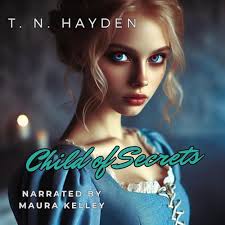 Child of Secrets Audiobook by T. N. Hayden
