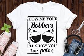 Download Show Me Your Bobbers I Ll Show You My Pole Svg Fishing Etsy Fishing Svg Funny Svg Svg Quotes