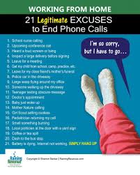 They usually work through a list or spreadsheet with a few goals or quotas to meet each but you should know how to look up answers quickly if you don't. Excuses To Get Off The Phone Good Excuses Call Off Work Excuses Calling Off Work