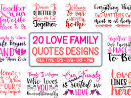 Download 20 Love Family Quotes T Shirt Designs Bundle Love Family Svg Bundle Love Family Craft Bundle Love Family Cutfiles Buy T Shirt Designs
