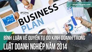 Chương 1 doanh nghiệp và luật doanh nghiệp. Binh Luáº­n Vá» Quyá»n Tá»± Do Kinh Doanh Trong Luáº­t Doanh Nghiá»‡p 2014