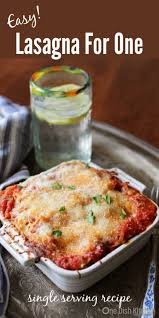 Lasagna Recipe For One One Dish Kitchen Recipe Classic Lasagna Recipe Homemade Lasagna Recipes Homemade Lasagna