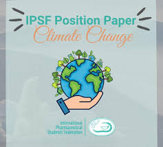 The document does not represent the official, formal position of any of the partners. Ipsf Position Paper On Climate Change Ipsf International Pharmaceutical Students Federation