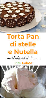Torta Pan Di Stelle E Nutella Il Dolce Piu Italiano Che Ci Sia Torte Ricette Idee Alimentari