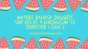 Materi Lengkap Bahasa Inggris Smp Kelas 9 Kurikulum 2013 Jagoan Bahasa Inggris