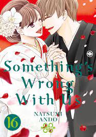 Something's Wrong With Us Vol. 16 by Natsumi Andō | Goodreads