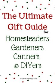 This Is The Ultimate Gift Guide For Your Homesteaders Gardeners Canner Diy Ers Herbalists And Mo Ultimate Gift Guide Gift Guide Ultimate Holiday Gift Guide