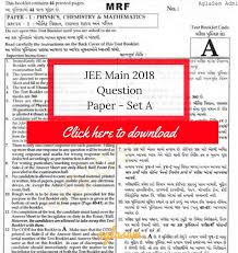 To complete the paper, 3 hours will be allotted. Jee Main 2018 Answer Key Paper 1 Set A