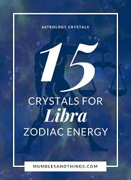 15 Crystals For Libra Astrological Energy Crystals Libra