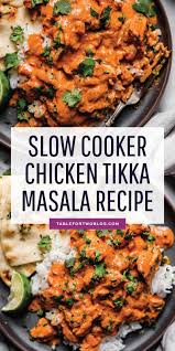 Slow Cooker Chicken Tikka Masala Chicken Tikka Masala Recipe Recipe Tikka Masala Recipe Masala Recipe Chicken Tikka Masala Recipes