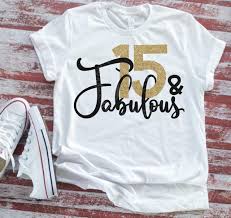 Teenager Birthday Clothes For Girls Gift Ideas For 15th Birthday For Boys And Girls Anniversary Gift List Birthday Shirts Sweet 16 Shirts 15th Birthday