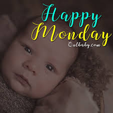 Hey It S Monday Again Happy Monday Everyone Www Qulbaby Com Kids Love Baby Babies Happymonday Happy Monday Images Morning Pictures Monday Images