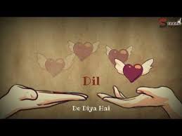 Dil De Diya Hai Very Romantic Heart Touching Song Whatsapp Status Video Youtube Cute Love Songs Best Love Songs Romantic Songs Video