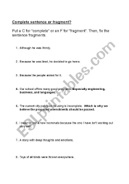 Earlier, we learned that we can fix a fragment by adding a subject, verb, or complete idea to the fragment. English Worksheets Complete Sentence Or Sentence Fragment