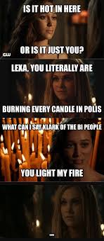Roseblood93 Clexa Meme I Made The 100 Clexa The 100 Show The 100