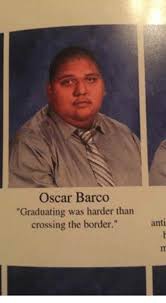 Graduating Was Harder Than Crossing The Border Senior Quotes Funny Funny Yearbook Quotes Mexican Funny Memes