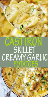 Cast Iron Skill Creamy Garlic Potatoes In 2020 Cheesy Potato Side Dishes Potato Side Dishes Best Potato Recipes