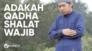 Cara mengqodho sholat sebenarnya tidak rumit. Adakah Qadha Shalat Wajib Ustadz Maududi Abdullah Lc Youtube