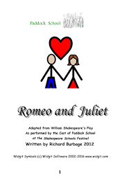 The story is rather extraordinary in that the normal problems faced by young lovers are here so very large. Romeo And Juliet 2012 Simple Script With Widgit Symbols For Actors With Learning Difficulties Teaching Resources