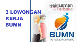 Info lowongan kerja terbaru 2020 informasi lowongan kerja tahun 2020 di bank bumn cpns migas kai telkom pertambangan cs teller untuk lulusan sma smk man d3 s1 s2 terbaru. Lowongan Kerja Bumn Untuk Lulusan Sma Sampai S1 Kampus Pendidikan
