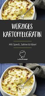 Kartoffelgratin Mit Speck Sahne Und Kase Rezept Kartoffelgratin Rezepte Leckeres Essen