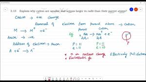 Solved] Explain Why Cation Are Smaller And Anions Are Larger In Radii Th..
