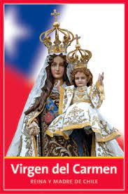 Día de nuestra señora del carmen 001: Virgen Del Carmen Madre Reina Y Patrona De Chile