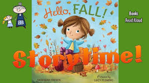 Hello Fall Read Aloud Bedtime Story Read Along Books Kids Books Read Aloud Books About Fall Youtube Read Aloud Hello Autumn Fall Reading