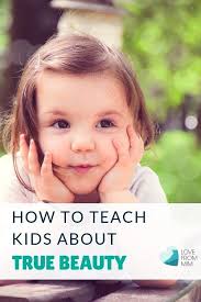 Teaching Kids They Are Beautiful Inside And Out Parenting Natural Parenting Parenting Girls