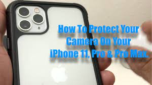 How To Protect Your Camera On Your Iphone 11 Pro And Pro Max Iphone 11 Iphone Camera Hacks