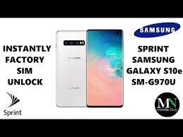 Have a bunch of old sprint sims and luckily found one that works. Instantly Factory Sim Unlock Sprint Samsung Galaxy S10e Youtube