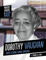 Henson), whom glenn considered indispensable to his friendship 7 mission; Dorothy Vaughan Nasa S Leading Human Computer Movers Shakers And History Makers Head Deirdre R J 9781496688194 Amazon Com Books