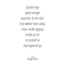Jij Bent Mijn Goedemorgen Schepjessuiker Words Quotes Poems