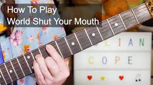 World Shut Your Mouth Julian Cope Guitar Bass Lesson Youtube
