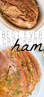Slow Cooker Ham Everyone Wanted The Recipe Will Make This One Again And Again Slow Cooker Ham Recipes Crockpot Ham Recipes