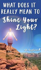 Shine Your Light Meaning Ask Angels Com Shine Your Light Lit Meaning Angel Messages
