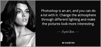 Hey fam, can we rewind to this? Top 25 Photoshop Quotes A Z Quotes