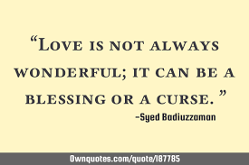 The lord make his face to shine upon you, and be gracious to you; Love Is Not Always Wonderful It Can Be A Blessing Or A Ownquotes Com