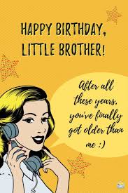 Funny Birthday Wishes For Elder Sister From Younger Sister Birthday Wishes For Your Brother Happy Birthday Messages Happy Birthday Brother Happy Birthday Little Brother Happy Birthday Younger Brother