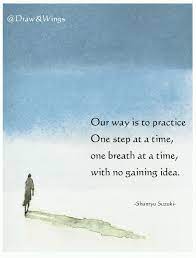 One Step At A Time Wisdom Quotes Life Zen Quotes Wisdom Quotes