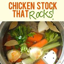 Chicken Stock That Rocks Recipe Homemade Chicken Stock Recipes Food