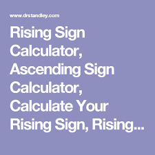 Rising Sign Calculator Ascending Sign Calculator Calculate