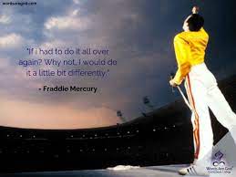 Collection of freddie mercury quotes, from the older more famous freddie mercury quotes to all new quotes by freddie mercury. Freddie Mercury Quotes Inspirational Quotes Love Motivational Quotes English