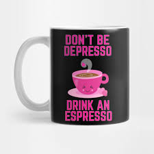 Here are some popular and unique coffee mug sayings to spur some inspiration: Espresso Funny Quote Coffee Saying Espresso Lover Mug Teepublic