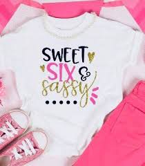 Birthday Shirt Ideas For 6 Year Old Boy Sweet Six And Sassy Shirt 6 Year Old Birthday Girl Shirt Etsy In 2020 Birthday Girl Shirt 6th Birthday Girls Birthday Shirts