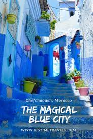Things To Do In Chefchaouen Morocco S Blue City Big Time Travels Morocco Travel Africa Travel Beautiful Places Africa Destinations