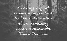 Never make your most important decisions when you are in your worst moods. 115 Regret Quotes