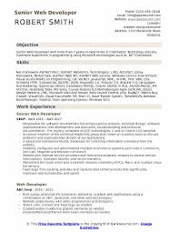 Broadly speaking, your web developer résumé will contain the following sections additionally, in the first example, the summary ended with an 'objective' statement which serves no purpose to the recruiter. Senior Web Developer Resume Samples Qwikresume